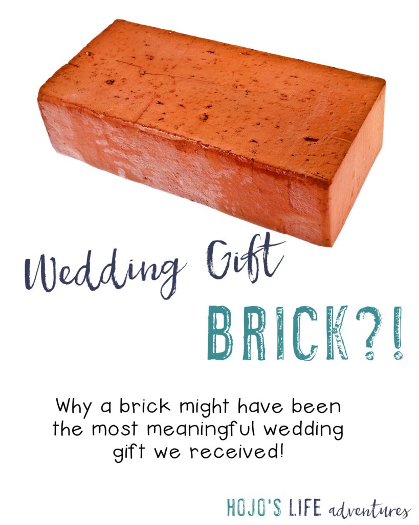 How can a brick be the most meaningful wedding gift I received? (And also the most tear jerking?) Click to find out!