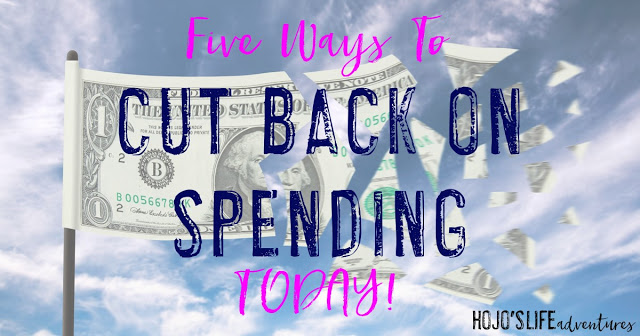 Five Ways to Cut Back on Spending TODAY