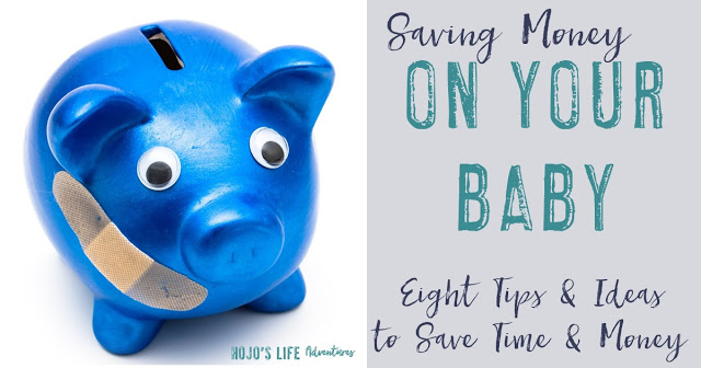 Saving Money on Your Baby: Eight Tips & Ideas to Save Time & Money