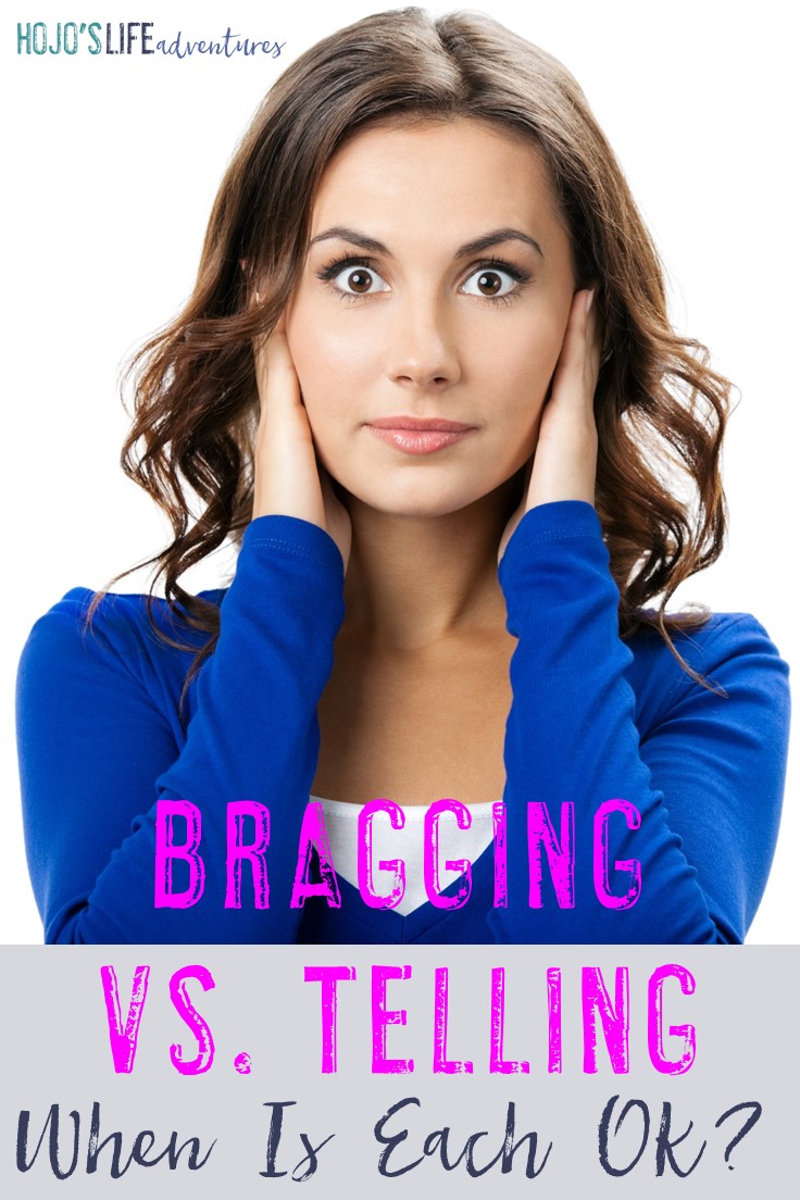 Bragging Versus Telling: When Is Each OK? - HoJo's Life