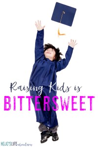 What is it about raising kids? Time goes so fast. One minute they are born, the next they're graduating high school. Raising kids is bittersweet.