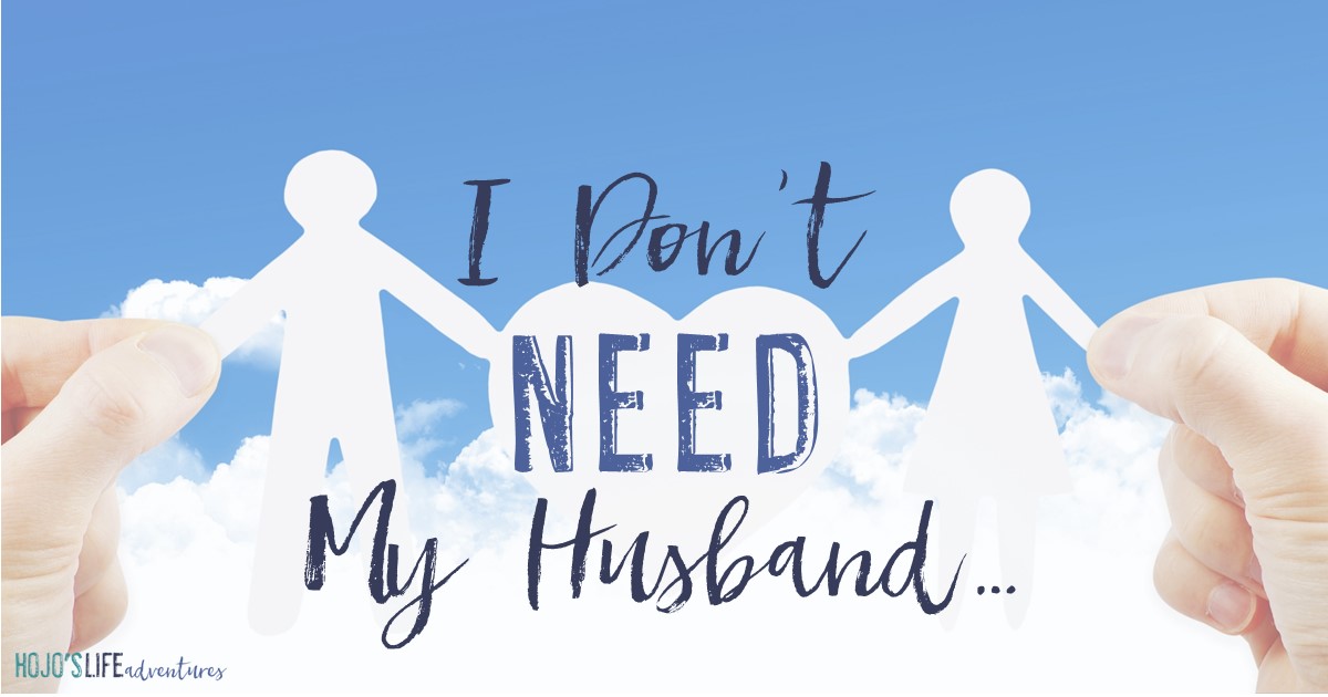 I Don’t Need My Husband